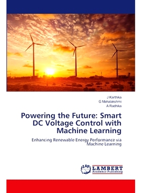 预订 Powering the Future: Smart DC Voltage Control with Machine Learning 驱动未来:智能直流电压控制与机器学习: 9786207470