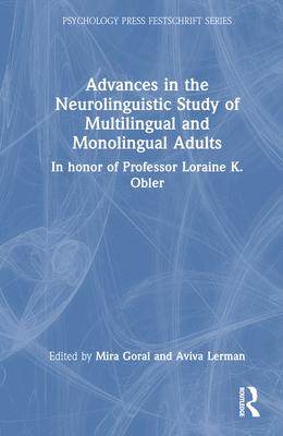 [预订]Advances in the Neurolinguistic Study of Multilingual and Monolingual Adults: In Honor of Professor  9781032361130