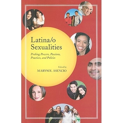 预订 Latina/o Sexualities: Probing Powers, Passions, Practices, and Policies: 9780813546001
