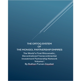 预订 The Ortoq System of the Mongol Partnership Empires: The World’s First Rhizomatic, Decentralized, Transcontinental