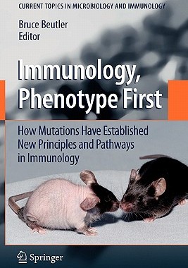 【预订】Immunology, Phenotype First: How Mutations Have Established New Principles and Pathways in Immunology