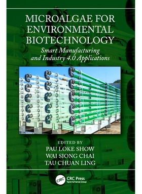 预订 Microalgae for Environmental Biotechnology: Smart Manufacturing and Industry 4.0 Applications: 9781032064123