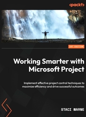 预订 Working Smarter with Microsoft Project: Implement effective project control techniques to maximize efficiency and d