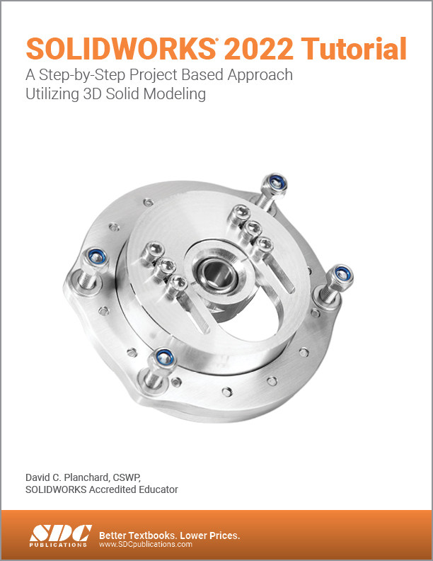 [预订]Solidworks 2022 Tutorial: A Step-By-Step Project Based Approach Utilizing 3D Modeling