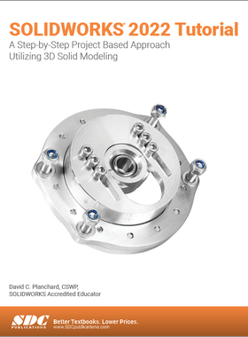 [预订]Solidworks 2022 Tutorial: A Step-By-Step Project Based Approach Utilizing 3D Modeling