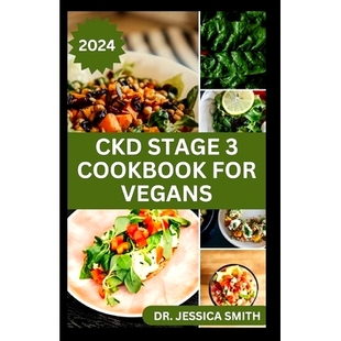 These Ckd Renal Chronic Manage Delicious Vegan Low sodium Rec Vegans Stage with Reverse Cookbook 预订 Disease and for