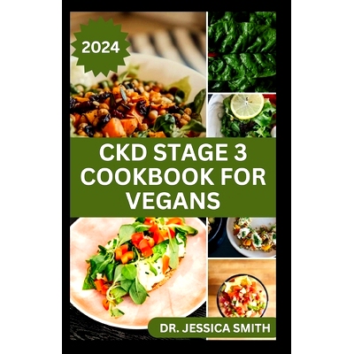 预订 Ckd Stage 3 Cookbook for Vegans: Reverse and Manage Chronic Renal Disease with These Delicious Low-sodium Vegan Rec