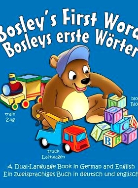 预订 Bosley’s First Words (Bosleys erste Worter): A Dual Language Book in German and English: 9781491201299