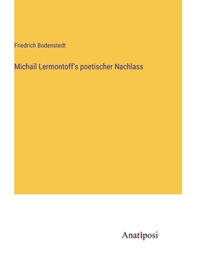 预订 Michaïl Lermontoff’s poetischer Nachlass: 9783382063535