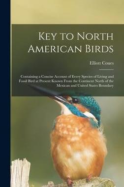 [预订]Key to North American Birds [microform]: Containing a Concise Account of Every Species of Living and 9781013826320