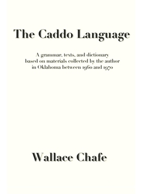 预订 The Caddo Language: A grammar, texts, and dictionary based on materials collected by the author in Oklahoma between
