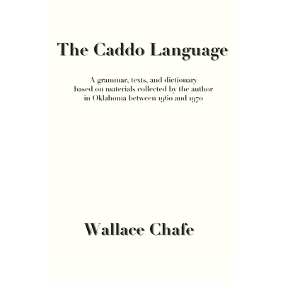 预订 The Caddo Language: A grammar, texts, and dictionary based on materials collected by the author in Oklahoma between