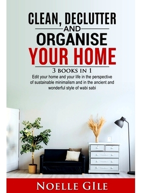 预订 Clean, Declutter and Organise Your Home: 3 Books In 1. Edit Your Home And Your Life In The Perspective Of Sustainab