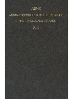 预订 ABHB Annual Bibliography of the History of the Printed Book and Libraries: Volume 13: Publications of 1982 and addi