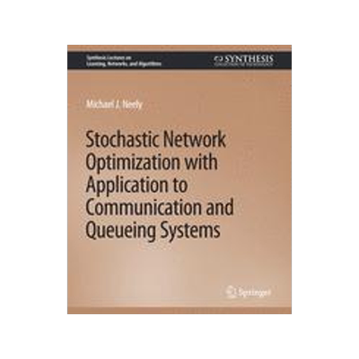 预订 Stochastic Network Optimization with Application to Communication and Queueing Systems