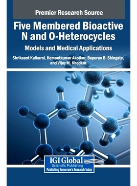 预订 Five Membered Bioactive N and O-Heterocycles: Models and Medical Applications 五元生物活性氮和氧杂环：模型和医学应