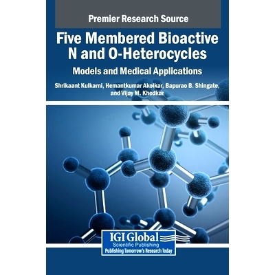 预订 Five Membered Bioactive N and O-Heterocycles: Models and Medical Applications 五元生物活性氮和氧杂环：模型和医学应