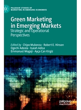 预订 Green Marketing in Emerging Markets: Strategic and Operational Perspectives 新兴市场的绿色营销：战略与运营展望: 978
