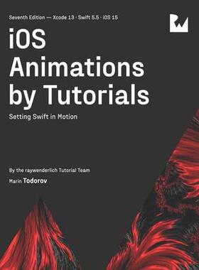 [预订]iOS Animations by Tutorials (Seventh Edition): Setting Swift in Motion 9781950325658