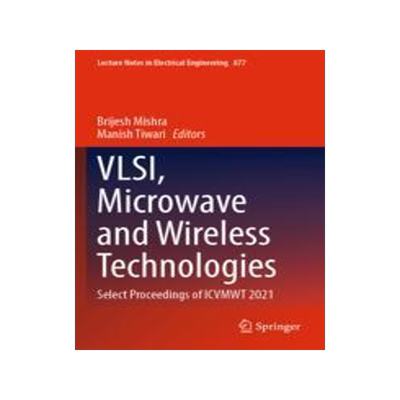 [预订]Vlsi, Microwave and Wireless Technologies: Select Proceedings of Icvmwt 2021 9789811903144