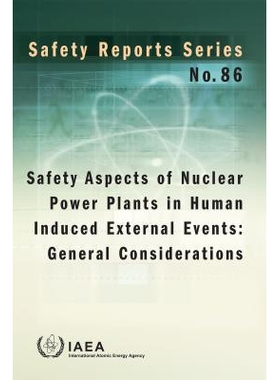 预订 Safety Aspects of Nuclear Power Plants in Human Induced External Events 人类引发外部事件中核电厂的安全方面：一般注