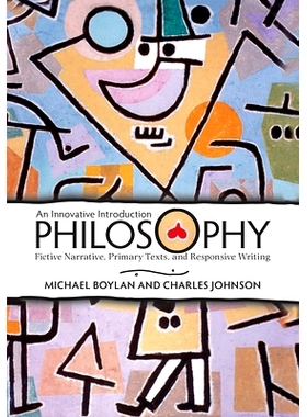 预订 Philosophy: An Innovative Introduction: Fictive Narrative, Primary Texts, and Responsive Writing: 9780367097233