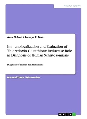预订 Immunolocalization and Evaluation of Thioredoxin Glutathione Reductase Role in Diagnosis of Human Schistosomiasis:
