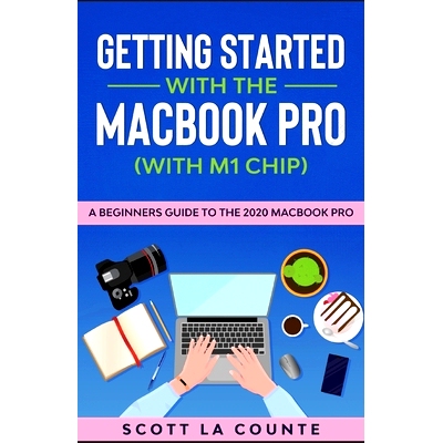 预订 Getting Started With the MacBook Pro (With M1 Chip): A Beginners Guide To the 2020 MacBook Pro: 9781610423236