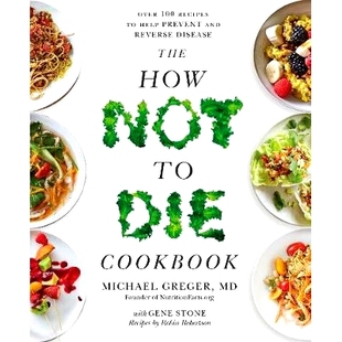 救命食谱 逆转和预防致命疾病的科学饮食 英文原版 平装版 Michael Greger 迈克尔•格雷格 The How Not to Die Cookbook