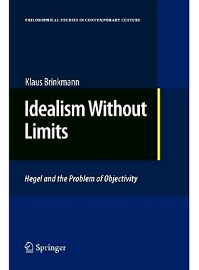 预订 Idealism Without Limits: Hegel and the Problem of Objectivity: 9789400733947