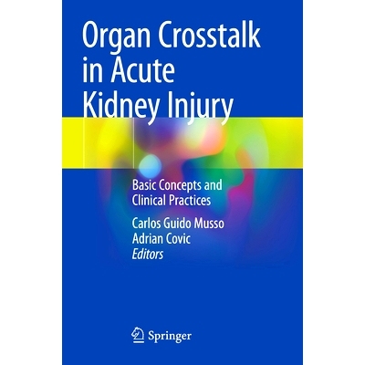 预订 Organ Crosstalk in Acute Kidney Injury: Basic Concepts and Clinical Practices 急性肾损伤的器官串扰：基本概念与临床