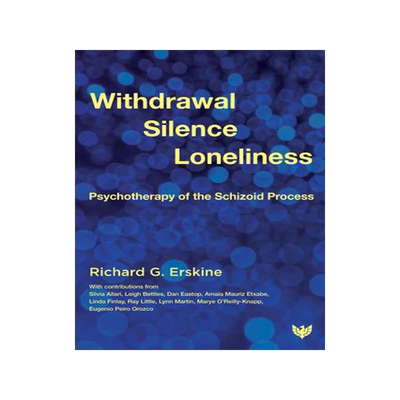 [预订]Withdrawal, Silence, Loneliness: Psychotherapy of the Schizoid Process 9781800131873