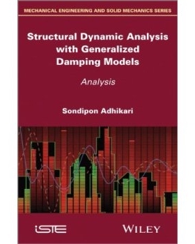 预订 Structural Dynamic Analysis with Generalized Damping Models: Analysis 使用广义阻尼模型的结构动态分析: 9781848215214
