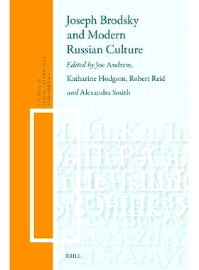 预订 Joseph Brodsky and Modern Russian Culture 约瑟夫·布罗茨基与现代俄罗斯文化：: 9789004708006