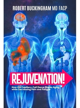 预订 Rejuvenation!: How the Capillary-Cell Dance Blocks Aging while Decreasing Pain and Fatigue