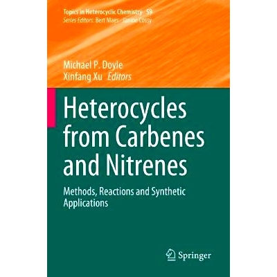预订 Heterocycles from Carbenes and Nitrenes: Methods, Reactions and Synthetic Applications 碳烯与亚硝基的杂环：方法、反
