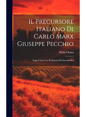 预订 Il Precursore Italiano di Carlo Marx Giuseppe Pecchio: Saggi Critici con Prefazione di Giacomo Bar: 9781019835166