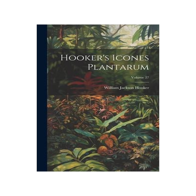[预订]Hooker’s Icones Plantarum; Volume 27 9781020387098