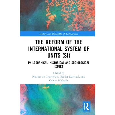 预订 The Reform of the International System of Units (SI): Philosophical, Historical and Sociological Issues 国际单位制