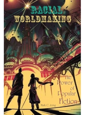 预订 Racial Worldmaking: The Power of Popular Fiction 种族的世界创造：流行小说的力量（精装）: 9780823277759