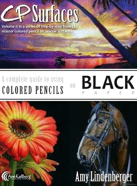 预订 CP Surfaces: A Complete Guide to Using Colored Pencils on Black Paper: 9781530626175