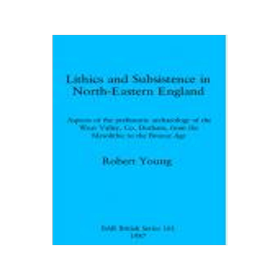 [预订]Lithics and Subsistence in North-eastern England 9780860544234