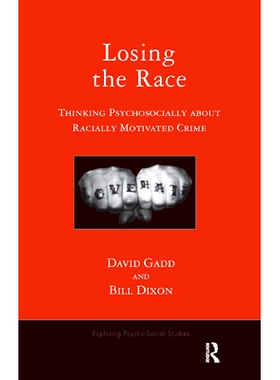 预订 Losing the Race: Thinking Psychosocially about Racially Motivated Crime: 9780367325435