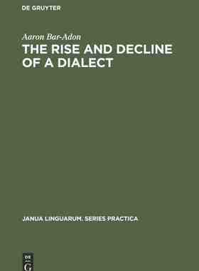 【预订】The Rise and Decline of a Dialect 9789027932068