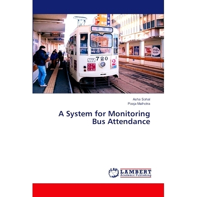 预订 A System for Monitoring Bus Attendance 公交考勤监控系统: 9786207455553