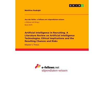 预订 Artificial Intelligence in Recruiting. A Literature Review on Artificial Intelligence Technologies, Ethical Implica