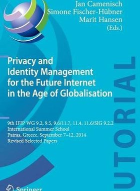 【预订】Privacy and Identity Management for the Future Internet in the Age of Globalisation