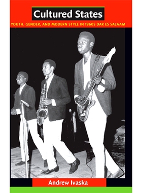 预订 Cultured States: Youth, Gender, and Modern Style in 1960s Dar es Salaam: 9780822347705