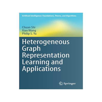 [预订]Heterogeneous Graph Representation Learning and Applications
