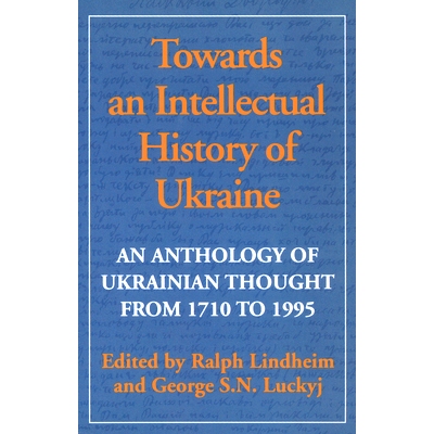预订 Towards an Intellectual History of Ukraine: An Anthology of Ukrainian thought from 1710 to 1995 走向乌克兰思想史：1
